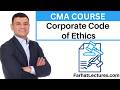 🏢 Corporate Code of Ethics — Certified Management Accountant Exam | CMA Course