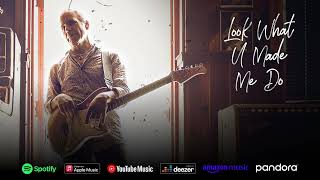 Chris Duarte - "Look What U Made Me Do" (Official Audio)