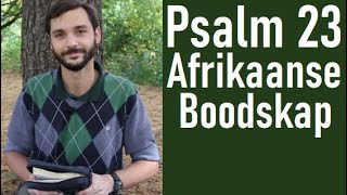 Psalm 23 Boodskap, Die Here is my Herder; niks sal my ontbreek nie. Afrikaanse Bybel Oordenking