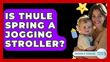 Is Thule Spring A Jogging Stroller? - Raising A Toddler