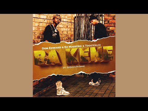 Don Edward, Ez Maestro & TooValid - Ba Kene (Official Audio) (feat EeQue  SyShin)