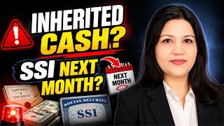 Important SSA Rule: Got an Inheritance Your SSI Could STOP Next Month