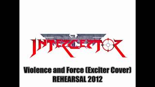 Interceptor - Violence and Force (Exciter cover) Rehearsal 2012