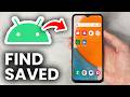 How To Find Saved Files On Android - Full Guide