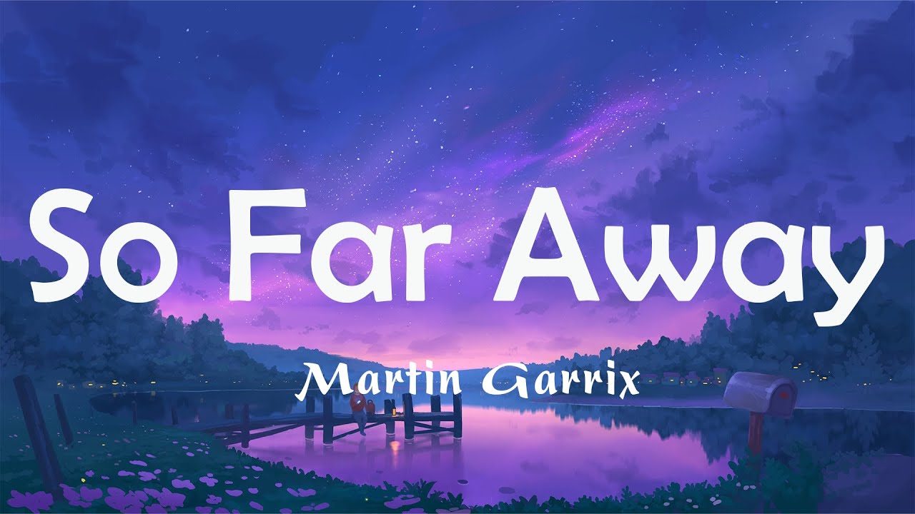 So Far Away - Martin Garrix & David Guetta (Lyrics) | Alan Walker, Sia ...
