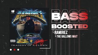 Ramirez  The Gallows Wait bass Boosted