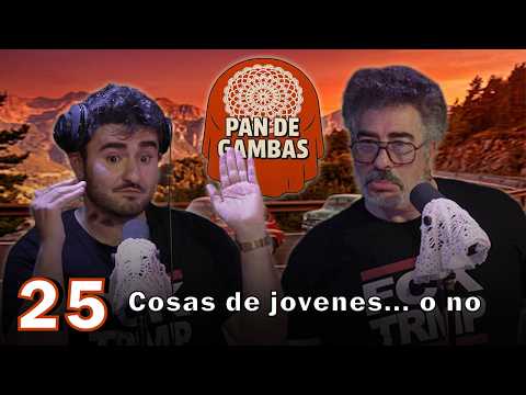 PAN DE GAMBAS - T2 - EP25- COSAS de JÓVENES o NO