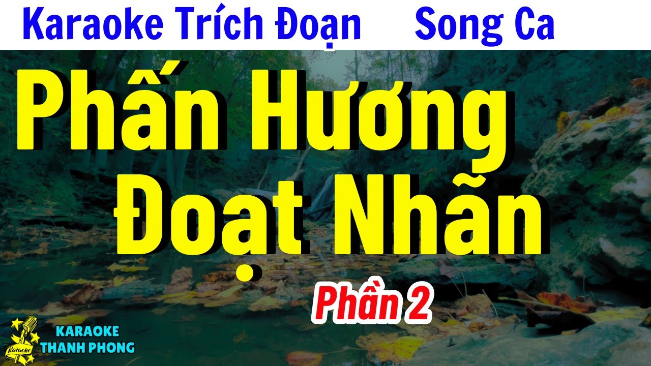 Karaoke Trích Đoạn Phấn Hương Đoạt Nhãn Phần 2 Song Ca | Thanh Phong
