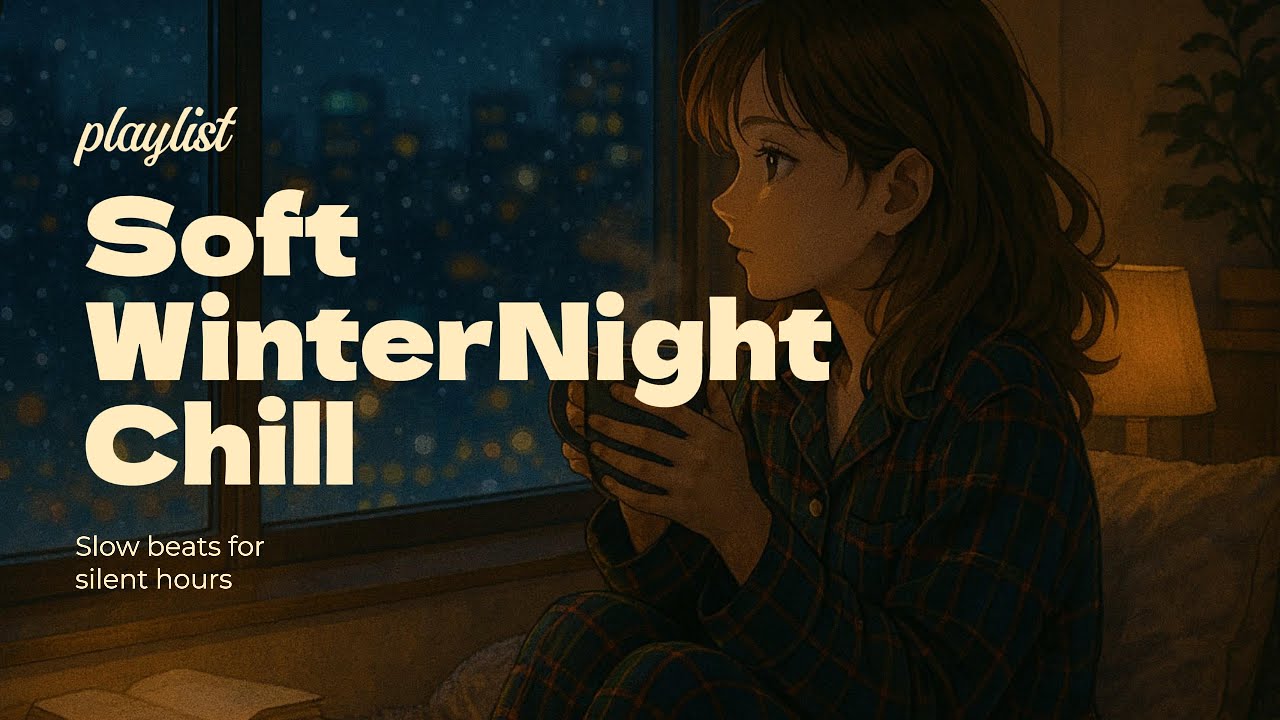 【playlist】Soft Winter Night Chill ❄️🌙 | Gentle Vocal Chill Pop for Peaceful Evenings