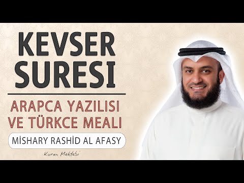 Kevser suresi anlamı dinle Mishary Rashid al Afasy (Kevser suresi arapça yazılışı okunuşu ve meali)