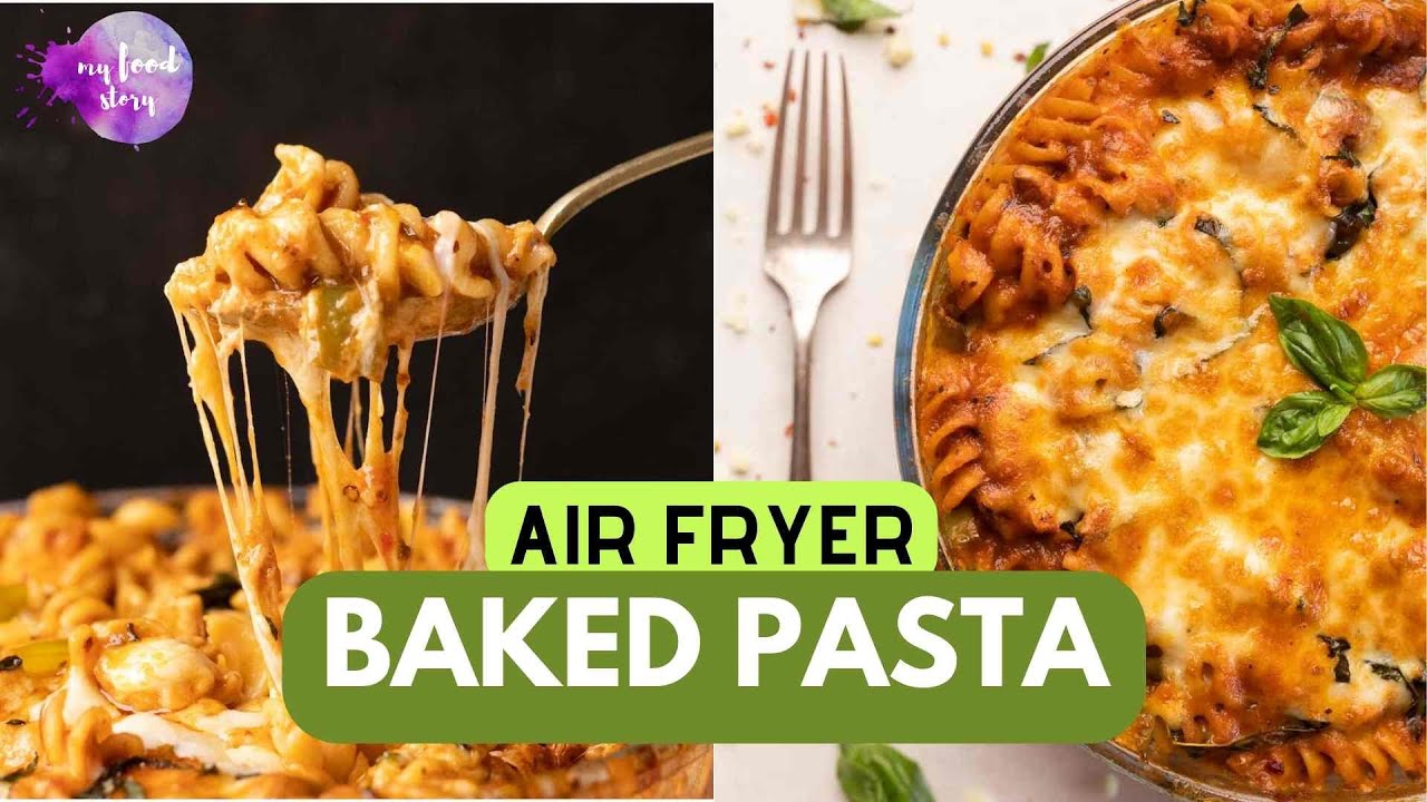 Air Fryer Baked Pasta  No Boil Baked Pasta - My Food Story