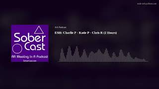 ESH: Charlie P - Katie P - Chris R (2 Hours)
