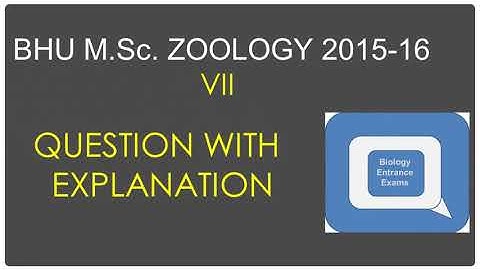 BHU M.Sc ZOOLOGY 2015-2016 PART- 7 // biologyentranceexams // and other M.Sc. entrance exams
