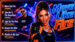Eurodance 2026 – Move Like Fire (Nonstop Mix) | MHM