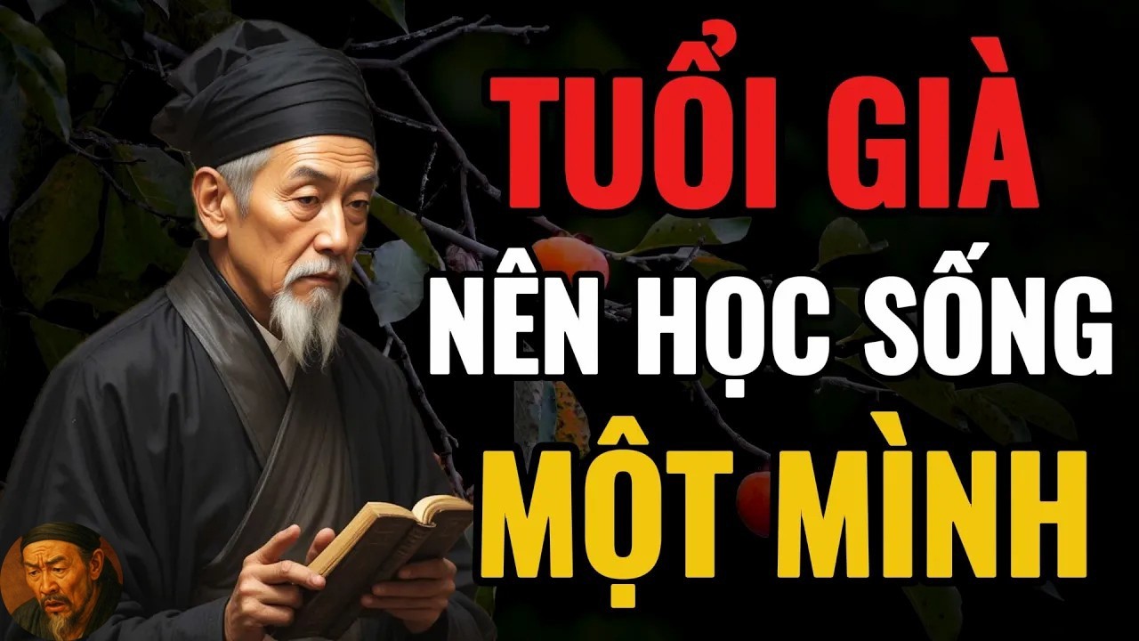 SỐNG MỘT MÌNH KHI VỀ GIÀ – Cô Đơn Hay An Nhiên _ Triết Lý Cuộc Sống