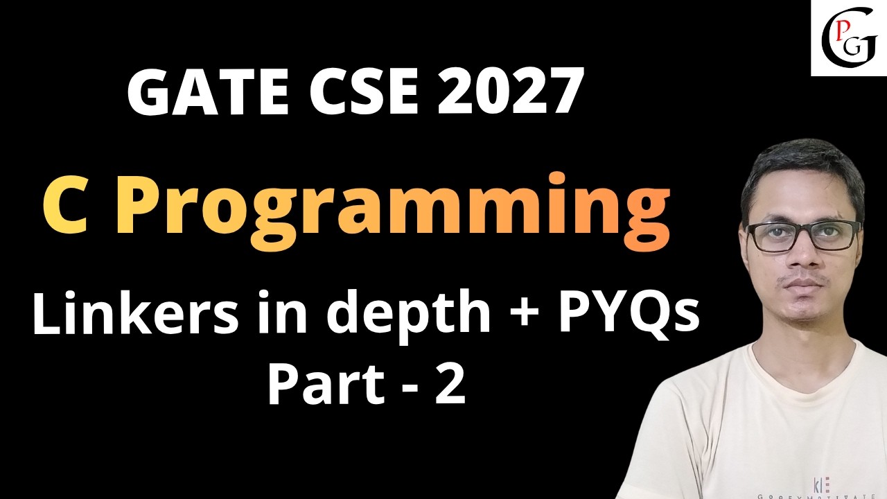 Linkers in depth + All PYQs | Part 2 | C Programming | GATE CSE 2027 ...