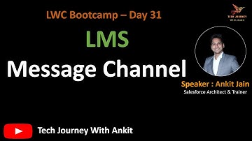 LWC Bootcamp Day 31 | LMS | Message Channel  #lwc #lwcadvanced  #lwcbasics