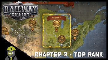 Railway Empire (PC) - Campaign - Chapter 3 - President Medal Guide
