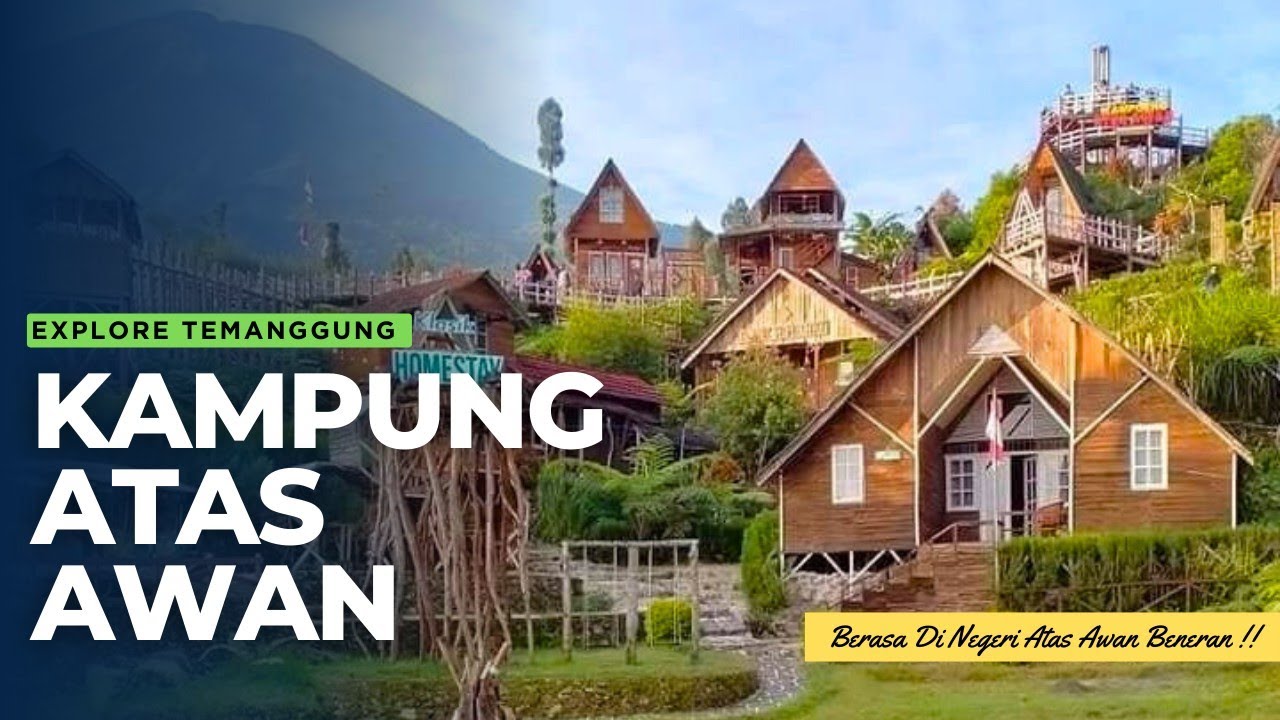 MAIN KESINI SERASA DI NEGERI DONGENG || KAMPUNG ATAS AWAN TEMANGGUNG JAWA TENGAH