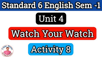 Std 6 English Sem 1 Unit 4 Activity 8 | Watch Your Watch