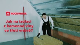 Zateplení šikmé střechy 6/6 - Izolace ve třetí vrstvě