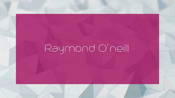 Raymond O'neill - appearance
