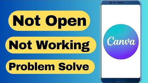 How to Canva Not Open Problem | Canva Not Working Problem Solve