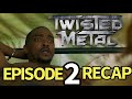 Twisted Metal Season 2 Episode 2 DOLF4C3 Recap