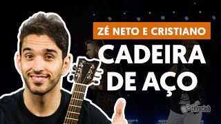 CADEIRA DE AÇO - Zé Neto e Cristiano (aula de violão simplificada) chords