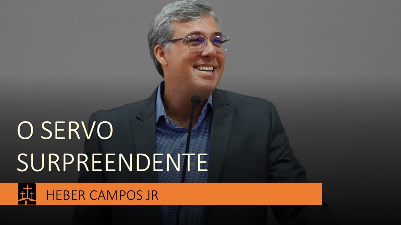 O Servo Surpreendente || Heber Campos Jr. - YouTube