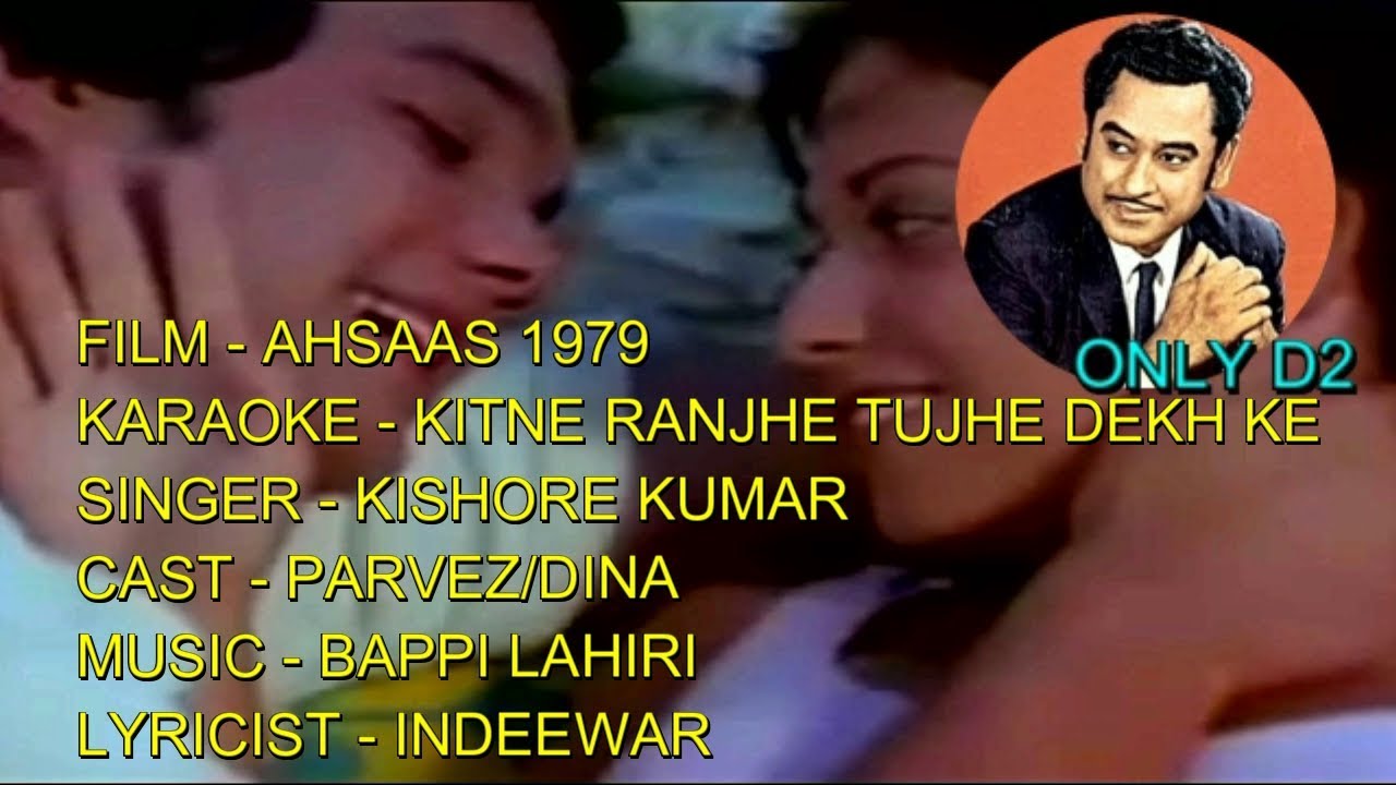 KITNE RANJHE TUJHE DEKH KE KARAOKE 1ST TIME ON WORLDWIDE ONLY D2 KISHORE EHSAAS 1979