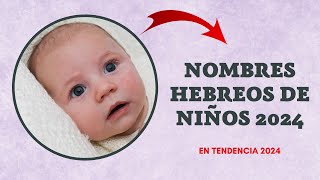 NOMBRES HEBREOS de NIÑOS 2024 ✅😇 *Los AMARÁS*