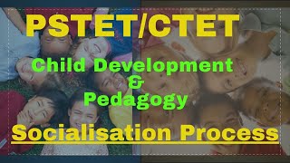PSTET & CTET Socialisation Process (CDP)