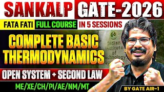 🏆 By GATE AIR-1 | Complete Basic Thermodynamics | Open System Analysis & Second Law of TD  #GATE2026