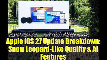 Apple iOS 27 Update Breakdown: Snow Leopard-Like Quality & AI Features | Tim Cook Rumors