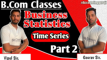 Time Series - (Part 2) | B.com 1st year - Business Studies | By vipul sir