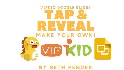 Tap & Reveal Digital Reward Tutorial by Beth Pender  (VIPKID Google Slides)