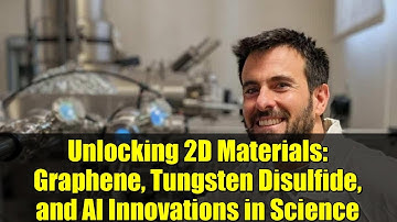 Unlocking 2D Materials: Graphene, Tungsten Disulfide, and AI Innovations in Science