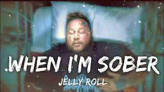 Jelly Roll - When I'm Sober (Lyrics