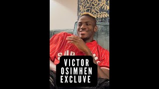 Victor Osimhen on life, humble beginning, personality and success.