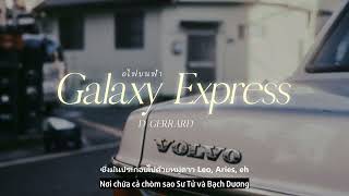 Vietsub | Galaxy Express - D Gerrard | Lyrics Video