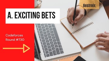 A. Exciting Bets | Codeforces Round 730 Div. 2 | Karmanya – an IIESTian | Python Solution