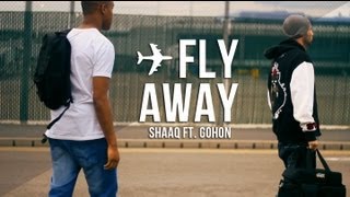 P110 - Shaaq Ft. Gohon - Fly Away [Hood Video]