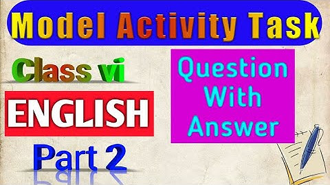 #মডেল অ্যাক্টিভিটি টাস্ক ক্লাস সিক্স পার্ট 2 ইংরেজি প্রশ্ন উত্তর।#model activity taskclasssixEnglish