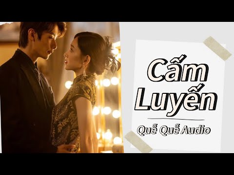 Video [Truyện Ngôn Tình Nghiệt Ngã] Cấm Luyến – Tình Yêu Cấm Kỵ, Nghiệt Duyên Máu Lệ | Quễ Quễ Audio - youtube