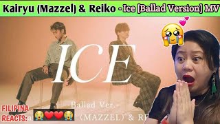 Kairyu (Mazzel) & Reiko - Ice [Ballad Version] | Filipina Reacts