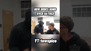 HOW DUDES BOND OVER HATRED๐คฆ๐ฟโโ๏ธ๐