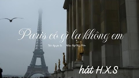 PARIS CÓ GÌ LẠ KHÔNG EM, Nguyên Sa- Ngô Thuỵ Miên-  HXS. Phiên bản tháng 8,2025  +100 Soft Rock