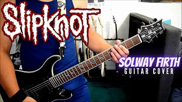 Slipknot - Solway Firth (Guitar Cover)