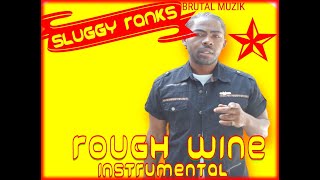 SLUGGY ROUGH WINE RIDDIM INSTRUMENTAL